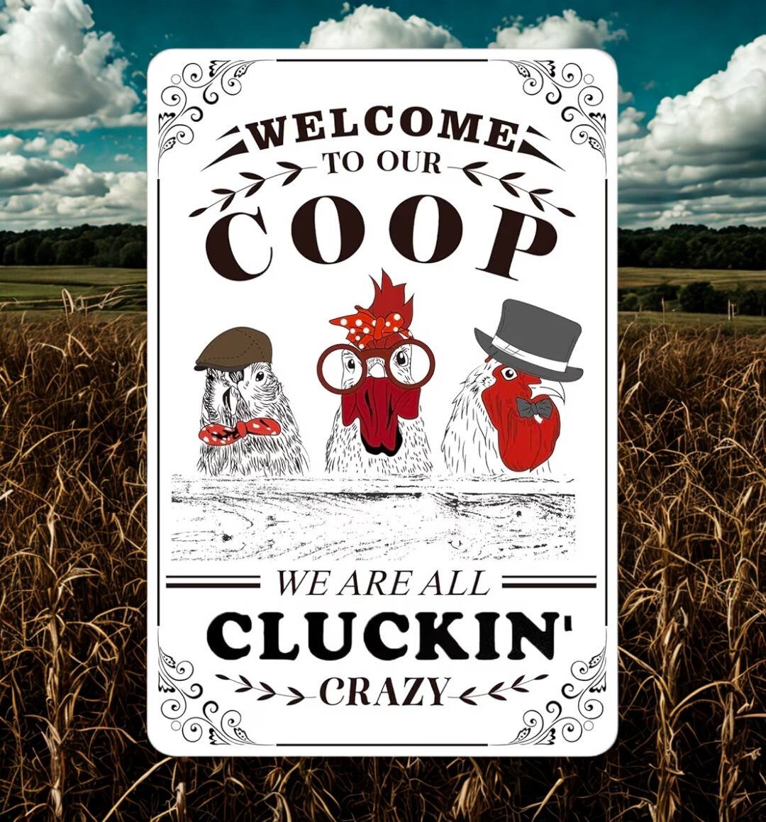 Chicken Coop Metal Tin Sign 8x12 Inch - "Welcome to Our Coop We Are All Cluckin' Crazy" Vintage Farmhouse Wall Plaque for Kitchen, Garden, or Home Decor